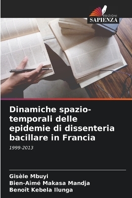 Dinamiche spazio-temporali delle epidemie di dissenteria bacillare in Francia - Gisèle Mbuyi, Bien-Aimé Makasa Mandja, Benoît Kebela Ilunga