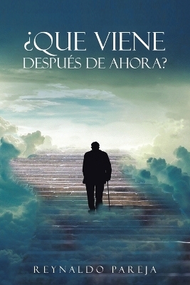 ¿Que Viene Después de Ahora? - Reynaldo Pareja