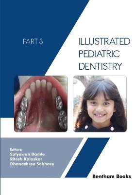 Illustrated Pediatric Dentistry - Part 3 - Satyawan Damle