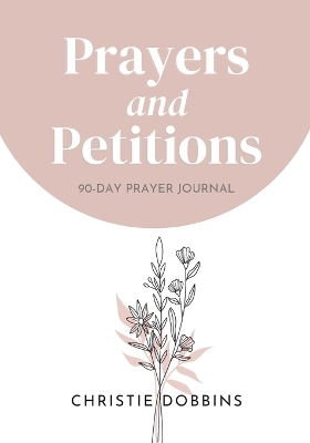 Prayers and Petitions - Christie Dobbins