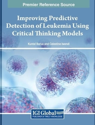 Improving Predictive Detection of Leukemia Using Critical Thinking Models - 