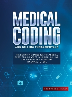 Medical Coding and Billing Fundamentals -  The Books of Pamex