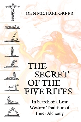 The Secret of the Five Rites - John Michael Greer