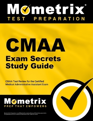 CMAA Exam Secrets Study Guide - 