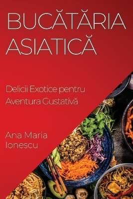 Buc&#259;t&#259;ria Asiatic&#259; - Ana Maria Ionescu