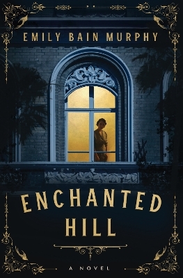 Enchanted Hill - Emily Bain Murphy