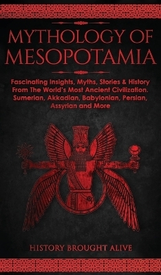 Mythology of Mesopotamia - History Brought Alive