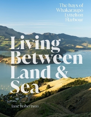 Living Between Land & Sea - Jane Robertson