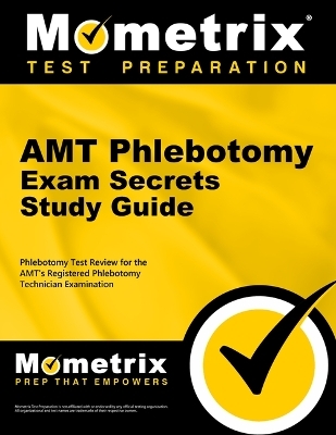 Amt Phlebotomy Exam Secrets Study Guide - 