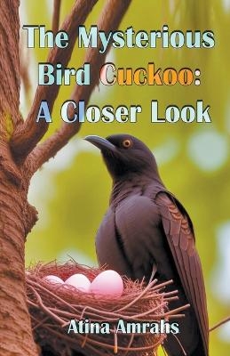 The Mysterious Bird Cuckoo - Atina Amrahs
