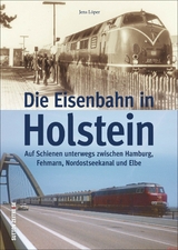 Die Eisenbahn in Holstein - Jens Löper