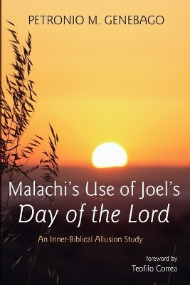 Malachi's Use of Joel's Day of the Lord - Petronio M Genebago