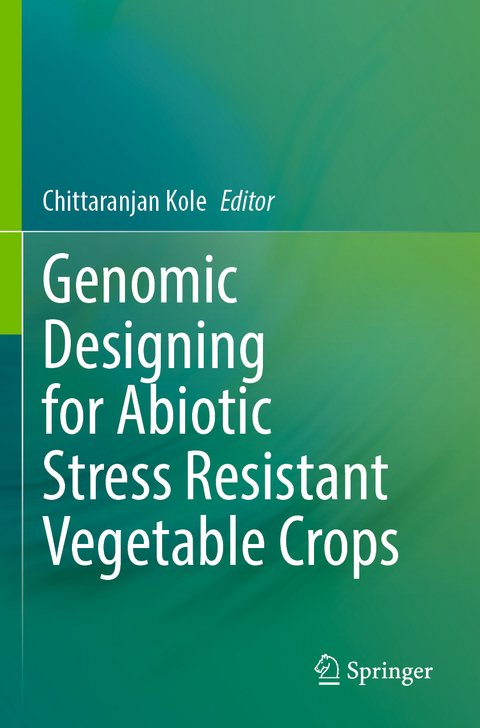 Genomic Designing for Abiotic Stress Resistant Vegetable Crops - 