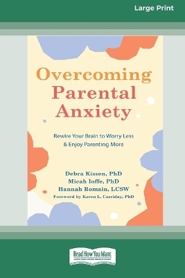 Overcoming Parental Anxiety - Debra Kissen