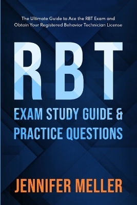 RBT Exam Study Guide and Practice Questions - Jennifer Meller