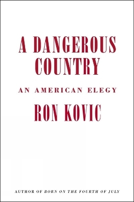 A Dangerous Country - Ron Kovic