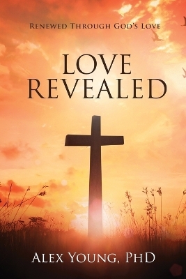 Love Revealed - Alex Young