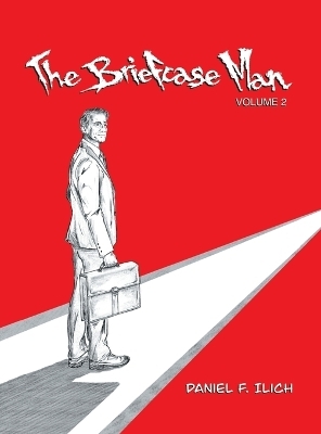 The Briefcase Man - Daniel F Ilich