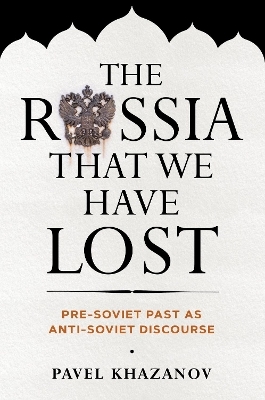 The Russia That We Have Lost - Pavel Khazanov