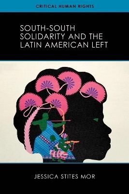 South-South Solidarity and the Latin American Left - Jessica Stites Mor