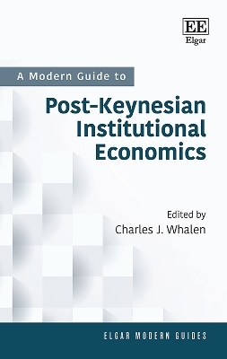 A Modern Guide to Post-Keynesian Institutional Economics - 