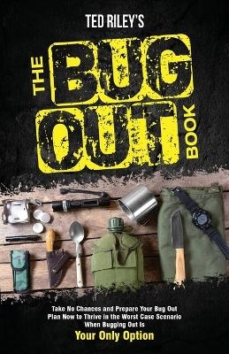 The Bug Out Book - Ted Riley