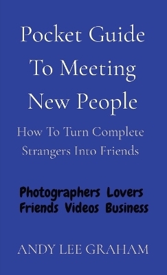 Pocket Guide To Meeting New People - Andy Lee Graham