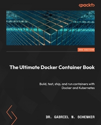 The Ultimate Docker Container Book - Dr. Gabriel N. Schenker
