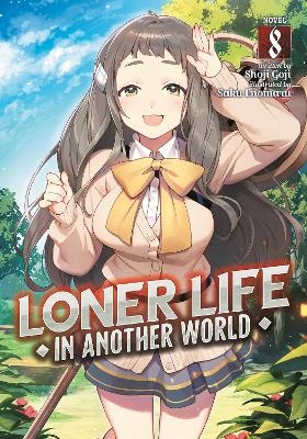 Loner Life in Another World (Light Novel) Vol. 8 - Shoji Goji