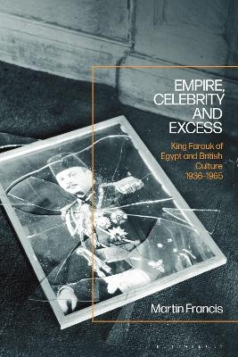Empire, Celebrity and Excess - Professor Martin Francis