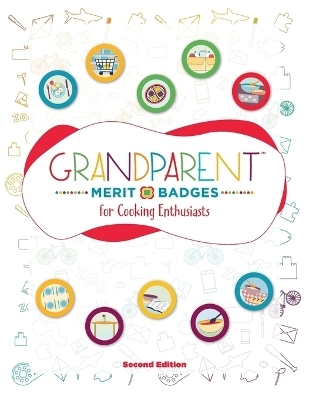 Grandparent Merit Badges (TM) for Cooking Enthusiasts - Dave Grunenwald