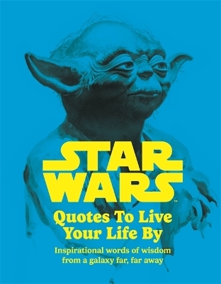 Star Wars Quotes To Live Your Life By - Roland Hall,  Walt Disney