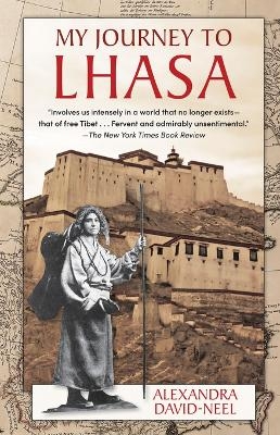 My Journey to Lhasa - Alexandra David-Neel