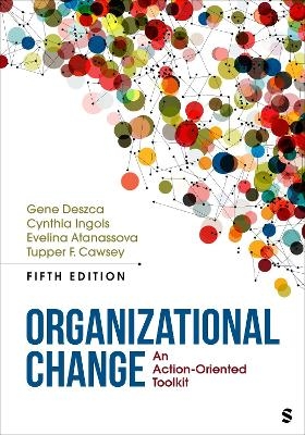 Organizational Change - Gene Deszca, Cynthia A. Ingols, Evelina Atanassova, Tupper F. Cawsey