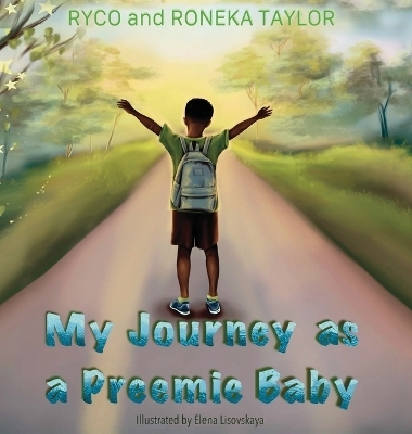 My Journey as a Preemie Baby - Ryco Taylor, Roneka Taylor