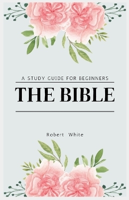 The Bible - Robert White