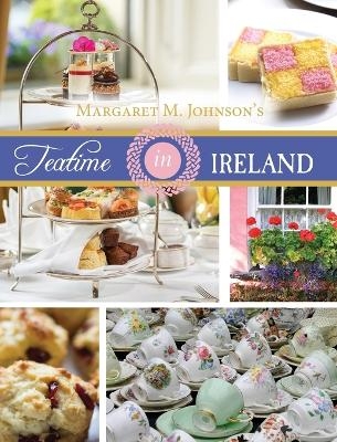 Teatime in Ireland - Margaret M Johnson