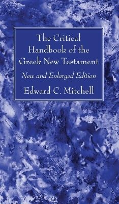 The Critical Handbook of the Greek New Testament - Edward C Mitchell