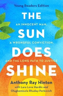 The Sun Does Shine (Young Readers Edition) - Anthony Ray Hinton, Lara Love Hardin, Olugbemisola Rhuday-Perkovich