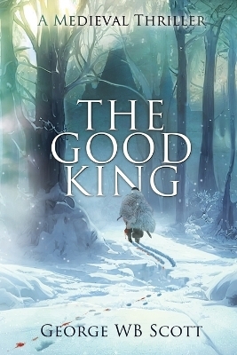 The Good King - George Wb Scott