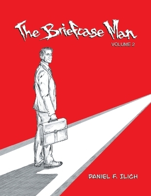 The Briefcase Man - Daniel F Ilich