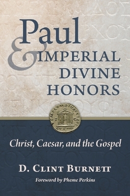 Paul and Imperial Divine Honors - D Clint Burnett