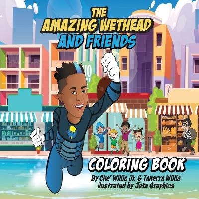 The Amazing Wethead and Friends Coloring Book - Che Willis, Tanerra Willis