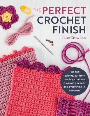 Perfect Crochet Finish - Jane Crowfoot