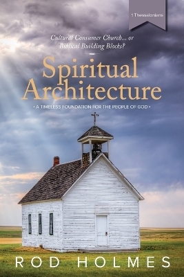 Spiritual Architecture - Rod Holmes
