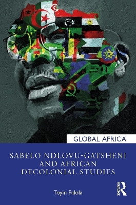 Sabelo Ndlovu-Gatsheni and African Decolonial Studies - Toyin Falola