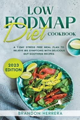 Low Fodmap Diet Cookbook - Brandon Herrera