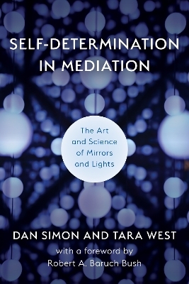 Self-Determination in Mediation - Dan Simon, Tara West