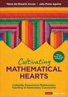 Cultivating Mathematical Hearts - Maria del Rosario Zavala, Julia Maria Aguirre