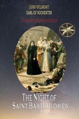 The Night of Saint Bartholomew - Vera Kryzhanovskaia, The Spi John W Earl of Rochester
